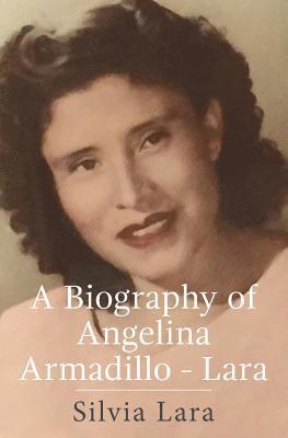 bokomslag A Biography of Angelina Armadillo-Lara