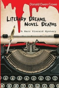 bokomslag Literary Dreams, Novel Deaths