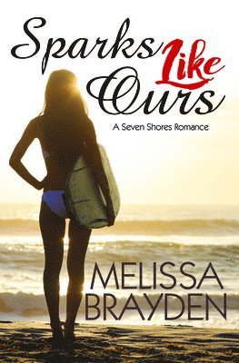Melissa Brayden - Sparks Like Ours, Häftad