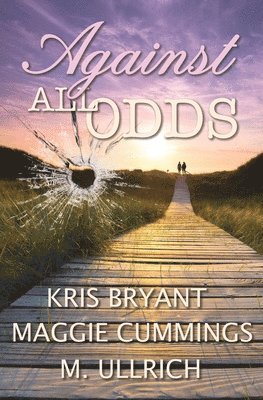 Kris Bryant, Maggie Cummings, M Ullrich - Against All Odds, Häftad