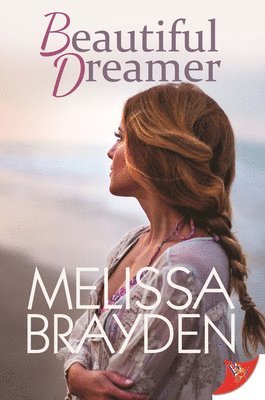 Melissa Brayden - Beautiful Dreamer, Häftad