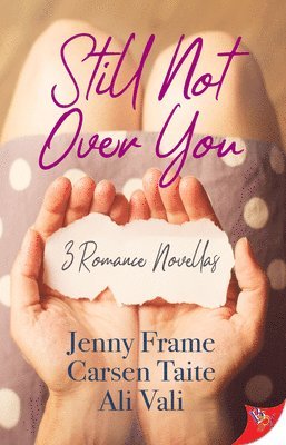 Jenny Frame, Carsen Taite, Ali Vali - Still Not Over You, Häftad