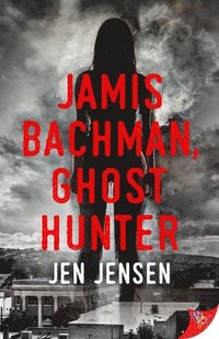 bokomslag Jamis Bachman, Ghost Hunter