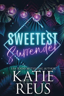 Katie Reus - Sweetest Surrender, Häftad