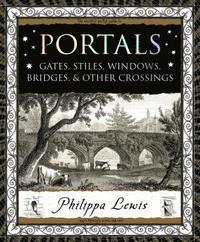 bokomslag Portals: Gates, Stiles, Windows, Bridges & Other Crossings