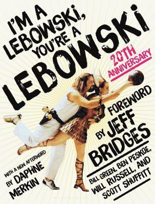 Ben Peskoe, Bill Green, Will Russell, Scott Shuffitt - I'm a Lebowski, You're a Lebowski: Life, the Big Lebowski, and What Have You, Häftad