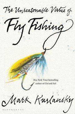 The Unreasonable Virtue of Fly Fishing 1