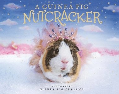Alex Goodwin - A Guinea Pig Nutcracker, Inbunden