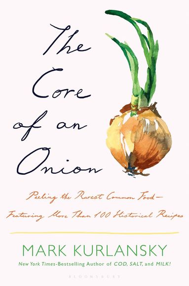 Mark Kurlansky - Core of an Onion, Inbunden
