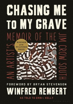 Chasing Me to My Grave: An Artist's Memoir of the Jim Crow South 1