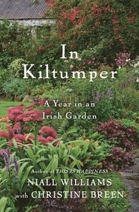 bokomslag In Kiltumper: A Year in an Irish Garden