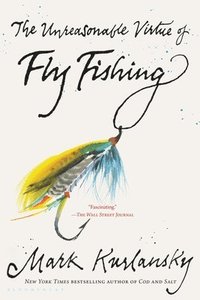 bokomslag The Unreasonable Virtue of Fly Fishing