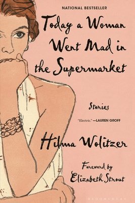 Hilma Wolitzer - Today a Woman Went Mad in the Supermarket: Stories, Häftad