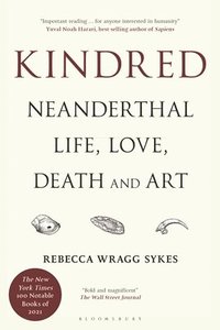 bokomslag Kindred: Neanderthal Life, Love, Death and Art