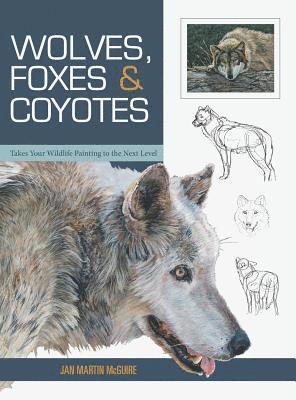 Wolves, Foxes & Coyotes (Wildlife Painting Basics) 1