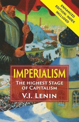 Vladimir Ilich Lenin - Imperialism the Highest Stage of Capitalism, Häftad