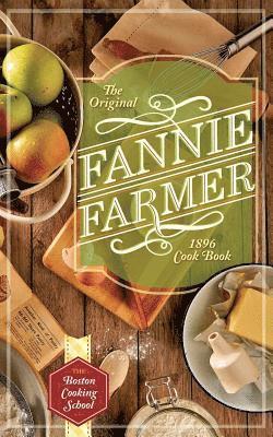 bokomslag The Original Fannie Farmer 1896 Cookbook