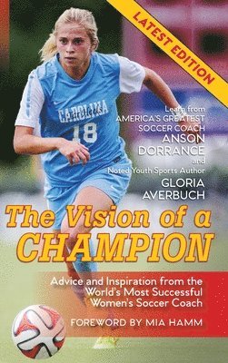 Anson Dorrance, Gloria Averbuch - Vision Of A Champion, Inbunden