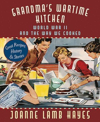 Joanne Lamb Hayes, Jean Anderson - Grandma's Wartime Kitchen, Inbunden