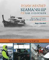 bokomslag Rough Weather Seamanship for Sail and Power: Design, Gear, and Tactics for Coastal and Offshore Waters