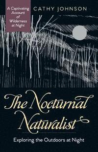 bokomslag The Nocturnal Naturalist