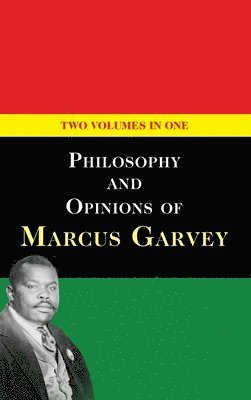 Marcus Garvey, Amy Jacques Garvey - Philosophy and Opinions of Marcus Garvey [Volumes I & II in One Volume], Inbunden