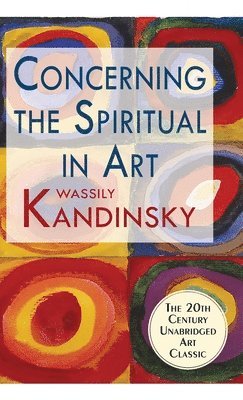 Wassily Kandinsky - Concerning the Spiritual in Art, Inbunden