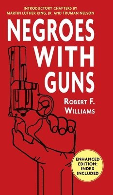 Robert F Williams, Martin Luther King, Truman Nelson - Negroes with Guns, Inbunden