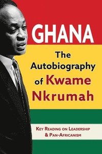 bokomslag Ghana: The Autobiography of Kwame Nkrumah