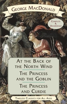 At the Back of the North Wind / The Princess and the Goblin / The Princess and Curdie 1