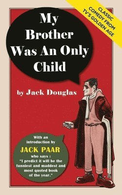 Jack Douglas - My Brother Was An Only Child, Häftad