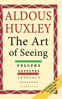 bokomslag Art of Seeing (The Collected Works of Aldous Huxley)