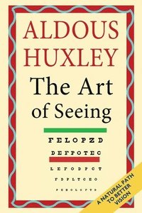bokomslag Art of Seeing (The Collected Works of Aldous Huxley)
