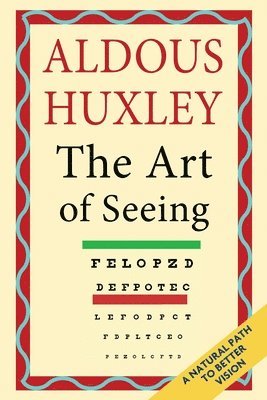 bokomslag Art of Seeing (The Collected Works of Aldous Huxley)