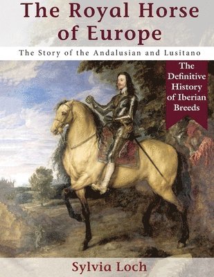 bokomslag The Royal Horse of Europe (Allen breed series)