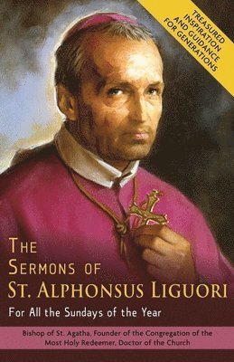 Sermons of St. Alphonsus Liguori for All the Sundays of the Year