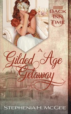 Stephenia H McGee, Stephenia H. McGee, Stephenia H. Mcgee - Gilded Age Getaway, Häftad