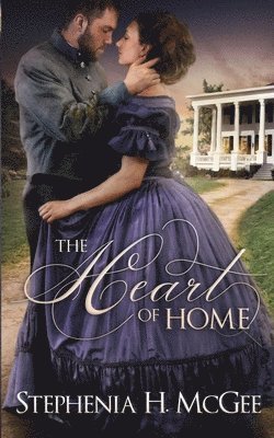 Stephenia H McGee, Stephenia H. McGee, Stephenia H. Mcgee - Heart of Home, Häftad