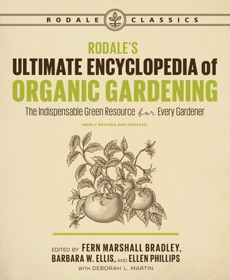 Rodale's Ultimate Encyclopedia of Organic Gardening 1