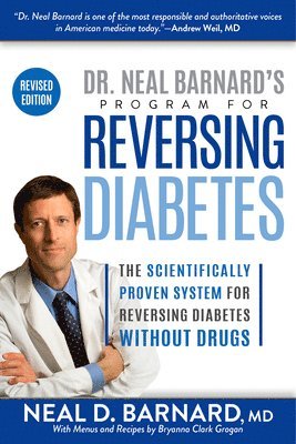 bokomslag Dr. Neal Barnard's Program for Reversing Diabetes: The Scientifically Proven System for Reversing Diabetes Without Drugs