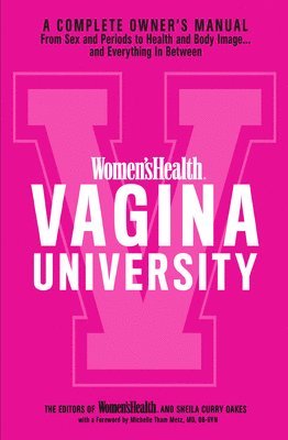 Editors of Women's Health Maga, Sheila Curry Oakes - Women's Health Vagina University, Häftad