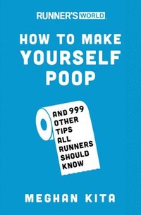 bokomslag Runner's World How to Make Yourself Poop