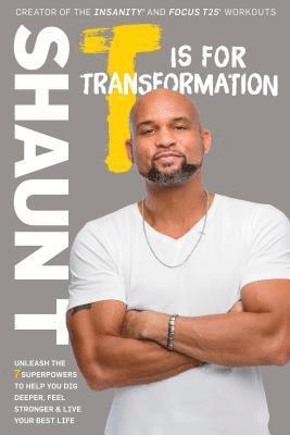 bokomslag T Is for Transformation: Unleash the 7 Superpowers to Help You Dig Deeper, Feel Stronger, and Live Your Best Life