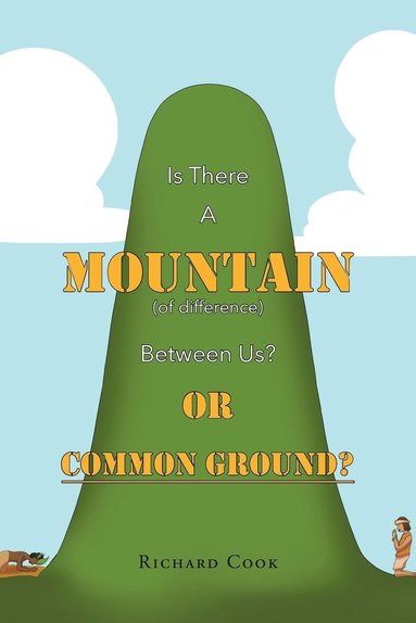 bokomslag Is There a Mountain of Difference between Us or 'Common Ground'?