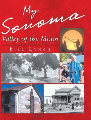 Bill Lynch - My Sonoma - Valley of the Moon, Inbunden