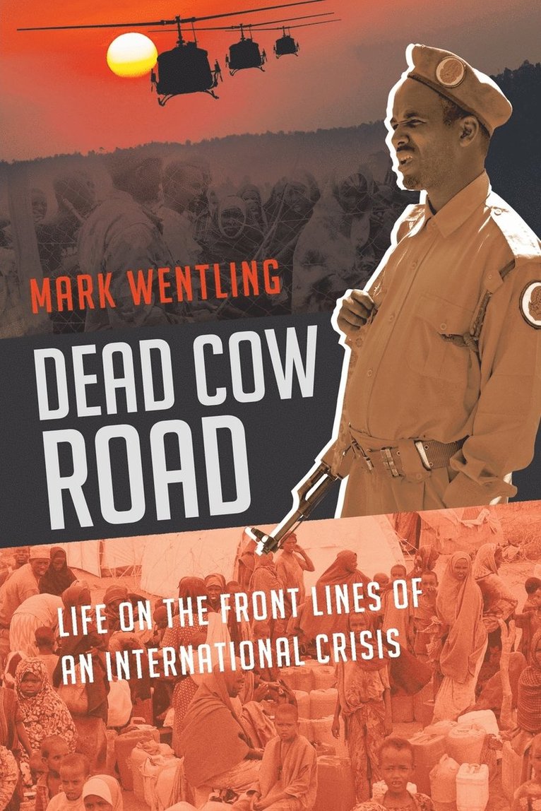 Dead Cow Road - Life on the Front Lines of an International Crisis 1