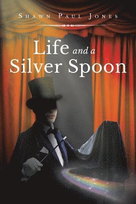 Life and a Silver Spoon 1