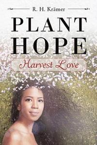 bokomslag Plant Hope - Harvest Love
