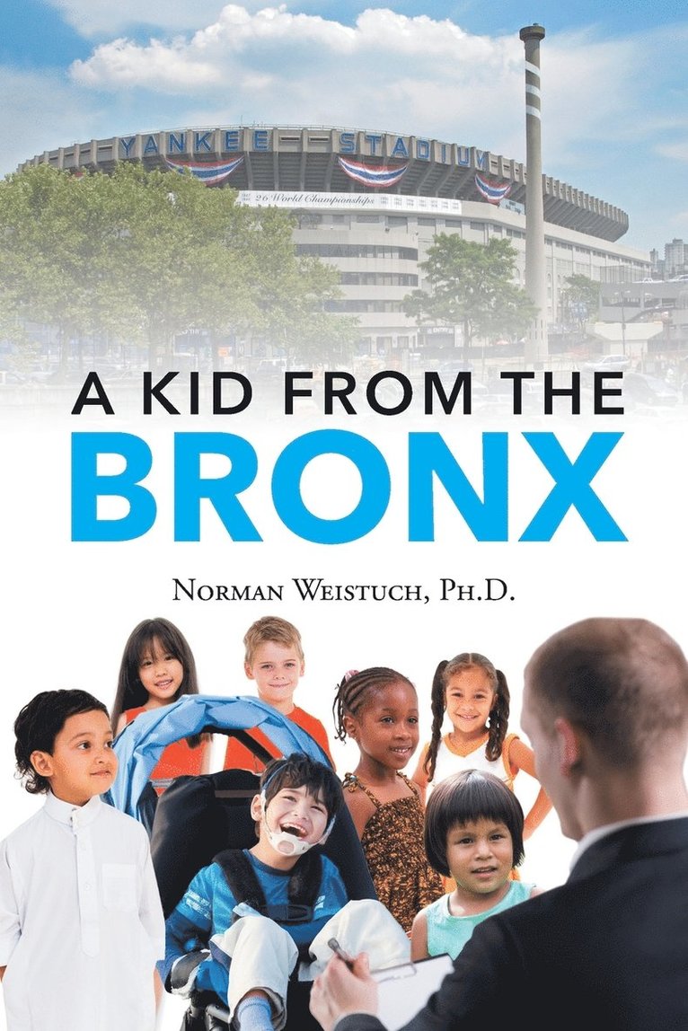 Norman Weistuch, Ph.D. Norman Weistuch - Kid from the Bronx, Häftad