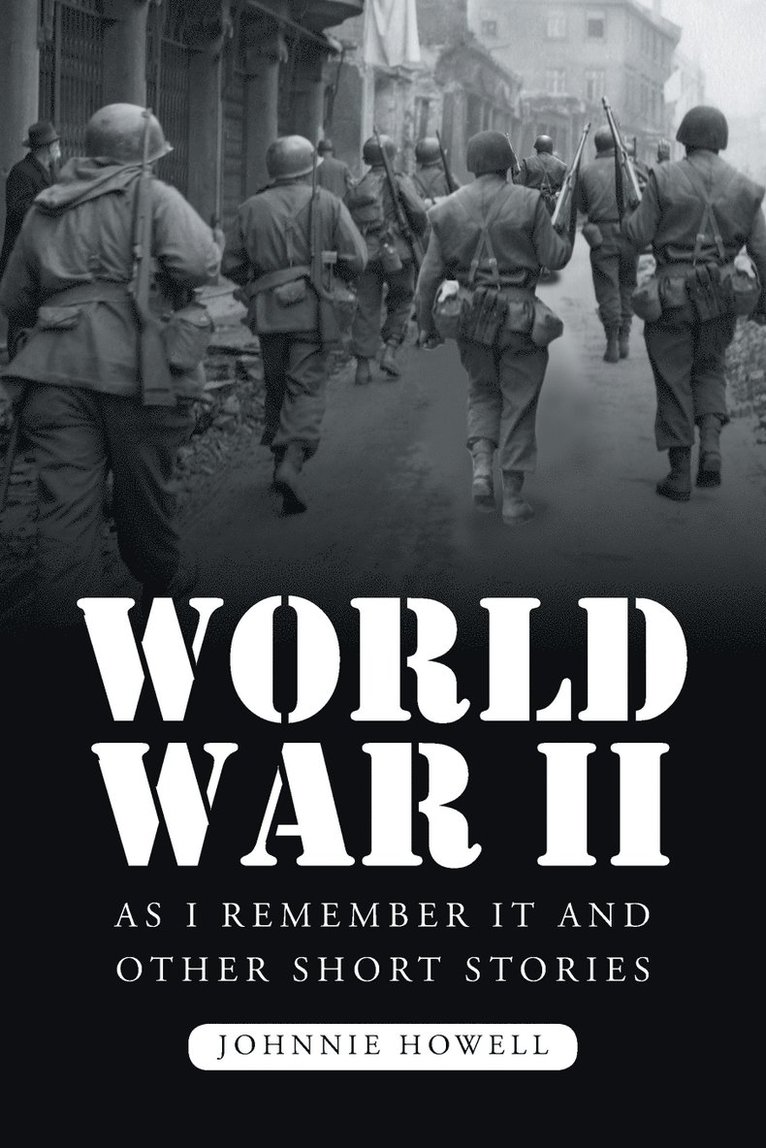 World War II as I Remember It and Other Short Stories 1